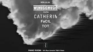 WEMUSICMUSIC invite : CATHERIN, FaCIL, TOT