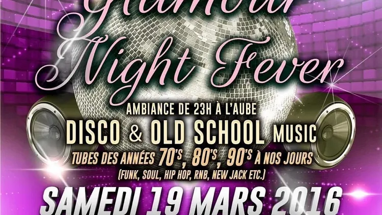 Glamour Night Fever Ambiance Disco & Old School Music Tubes des Années 70's, 80's, 90's à nos jours