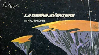 El Hey - La Bonne Aventure w/Nico100Coins