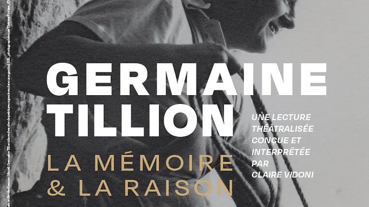 "Germaine Tillion. La mémoire et la raison"