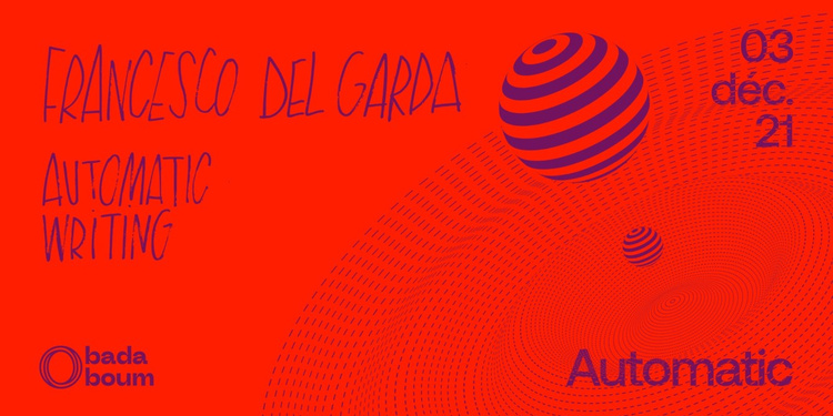 Automatic: Francesco Del Garda / Automatic Writing