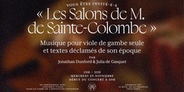 Les Salons de M. de Sainte-Colombe : viole de gambe & poésie par Jonathan Dunford & Julia de Gasquet