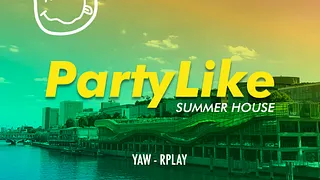 Party Like Summerhouse - OPEN AIR PARTY - 19h/2h
