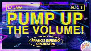 Pump Up The Volume with Francis Inferno Orchestra & Parviz
