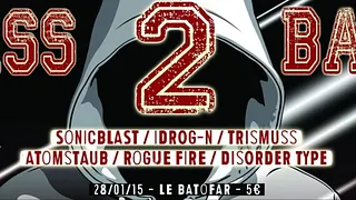 BASS2BASS VII w/ SONICBLAST + IDROG-N + TRISMUSS + ATOMSTAUB + ROGUE FIRE + DISORDER TYPE
