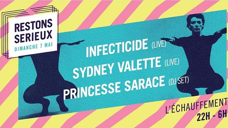 Infecticide • Sydney Valette // Restons Sérieux, l'échauffement