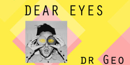 Dr Geo + Dear Eyes