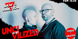 Uncivilized : Law & Haktion DJ set - La Méca