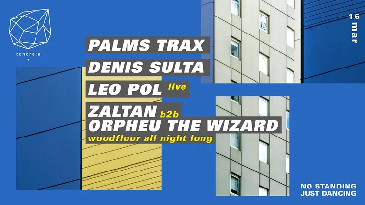 Concrete: Palms Trax, Denis Sulta, Leo Pol, Zaltan b2b Orpheu