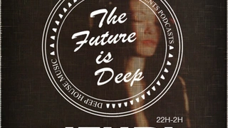 DEEP HOUSE THE FUTURE IS DEEP