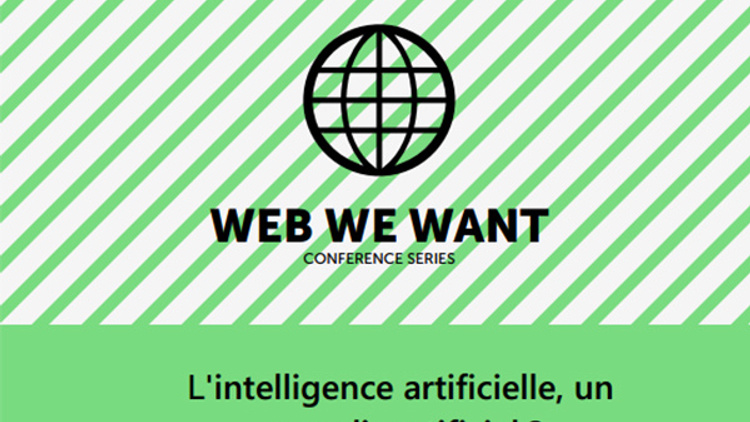 Conférence Web We Want : L'intelligence artificielle, un paradis artificiel ?