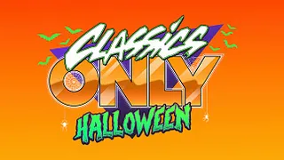 Classics Only Halloween
