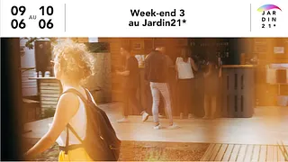 Week-end 3 au Jardin21*