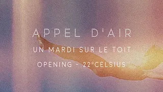 Opening Mardi : Appel D'Air