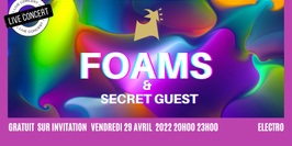 Foams & Secret Guest