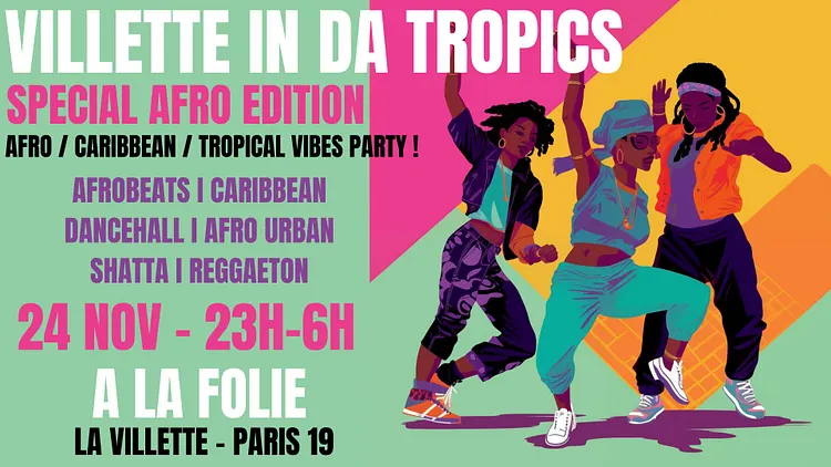 Villette in da Tropics ~ Clubbing Afro, Caribbean & Tropical Vibes Party !