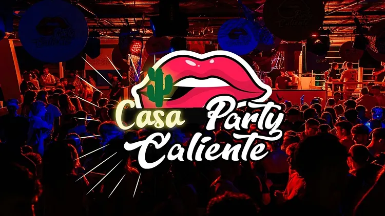 CASA CALIENTE PARTY
