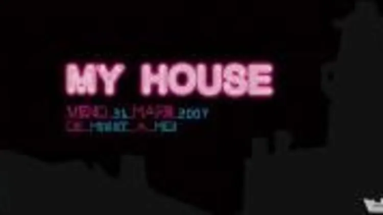 My House ( Soirée + After)
