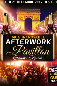 AFTERWORK AU PAVILLON CHAMPS ELYSEES EXCEPTIONNEL EXCLUSIF & INCROYABLE !