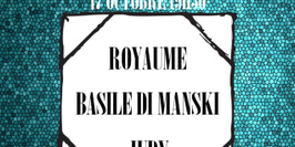 DAY ONE : JUDY / ROYAUME / BASILE DI MANSKI