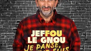 Jeffou Le Gnou dans "je panse donc je suis"