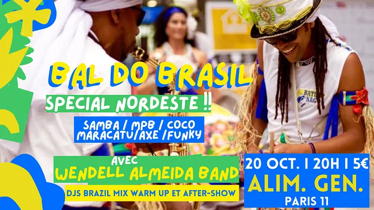 Bal do Brasil spécial Nordeste w/ Wendell Almeida Band + Dj set ! Soirée samba, axé, MPB, Funky