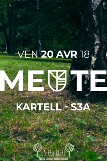 La Clairière : MEUTE, Kartell, S3A