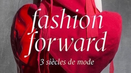 Fashion Forward trois siècles de mode