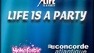 LIFE IS A PARTY!!!!FETE L'ETE!!!!