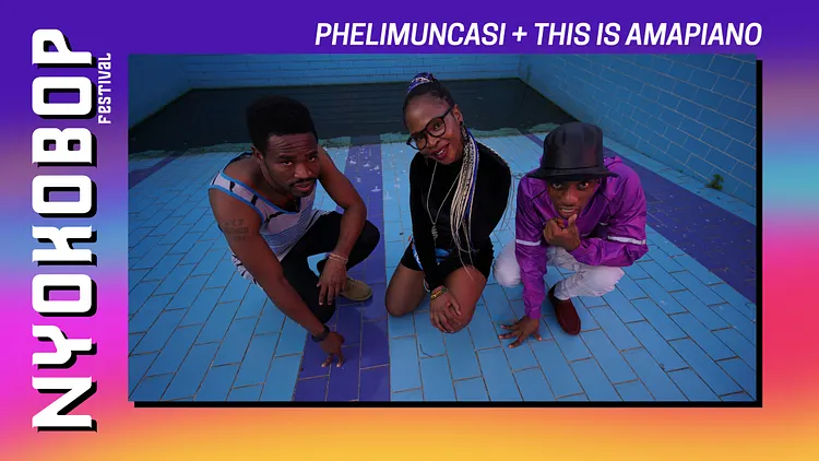 Phelimuncasi + This is Amapiano x Nyokobop