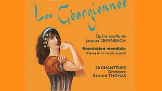 Les Géorgiennes un opéra-bouffe de Jacques Offenbach