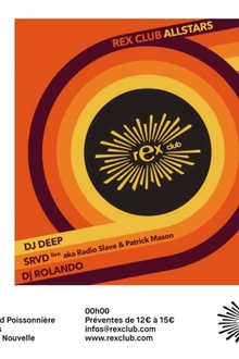 REX Club Allstars: Srvd Live (Radio Slave & Patrick Mason), DJ Rolando, DJ Deep