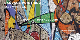 Exposition SAUVAGE POINT BRUT - Marc Duran