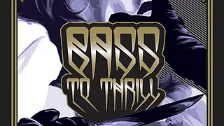 Bass To Thrill