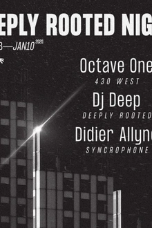 Deeply Rooted Night: Octave One Live, DJ Deep, Didier Allyne