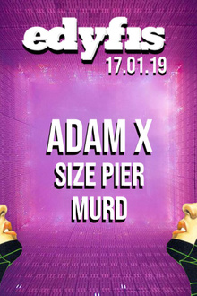 Edyfis: Adam X, Size Pier, Murd