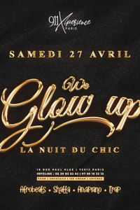We Glow Up : La Nuit Du Chic ! - 911 Paris - samedi 27 avril