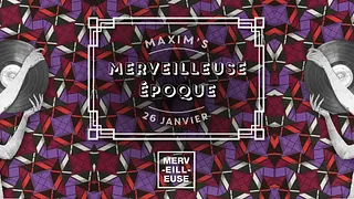 Merveilleuse Epoque Chez Maxim's
