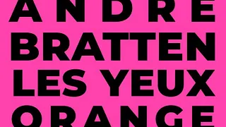 Andre Bratten, Les Yeux Orange, René Danger