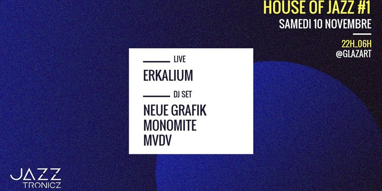 House of Jazz with Neue Grafik, Monomite & Erkalium