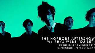 The Horrors Aftershow w/ Rhys Webb DJ set / Supersonic (Paris)