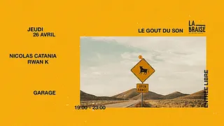 Apéro La Braise : Nicolas Catania, Le Goût du Son, Rwan K