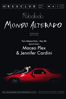 MONDO ALTERANO REBOLLEDO ALBUM RELEASE PARTY W/ MACEO PLEX - JENNIFER CARDINI - REBOLLEDO