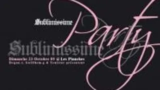 Sublimissime Party