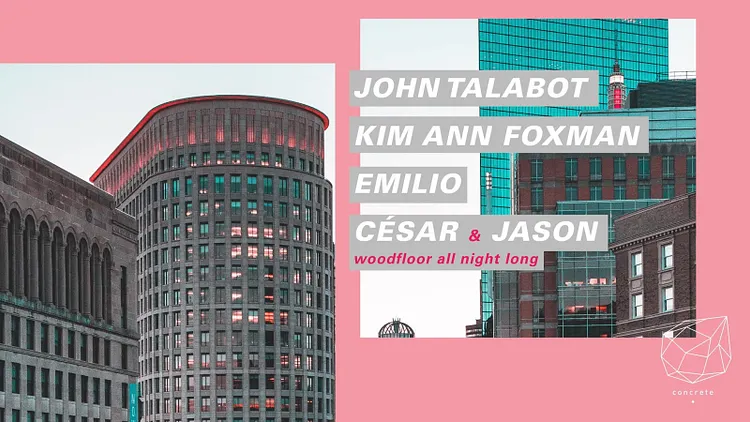 Concrete: John Talabot, Kim Ann Foxman, Emilio, Cesar & Jason
