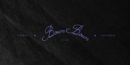 Friday 3rd & Saturday 4th - BOUM BOUM CLUB
