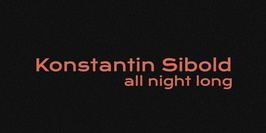 Club : Konstantin Sibold (all night long)