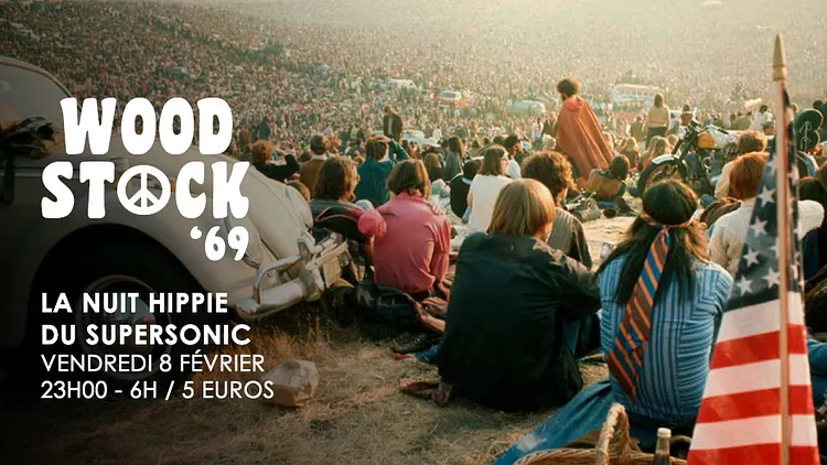 Woodstock '69 // Nuit Hippie du Supersonic