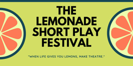 Spectacle: The Lemonade Short Play Festival