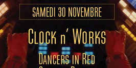 Clock n' Works + Chateau Brutal + Dancers In Red